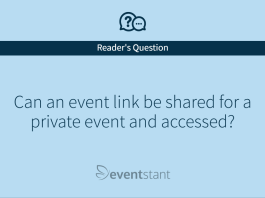 Can a event link be shared for a private event and accessed?